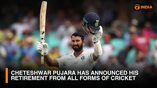 Cheteshwar Pujara has announced his retirement from all forms of cricket | DD INDIA