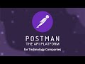 The Postman API Platform for Technology Companies