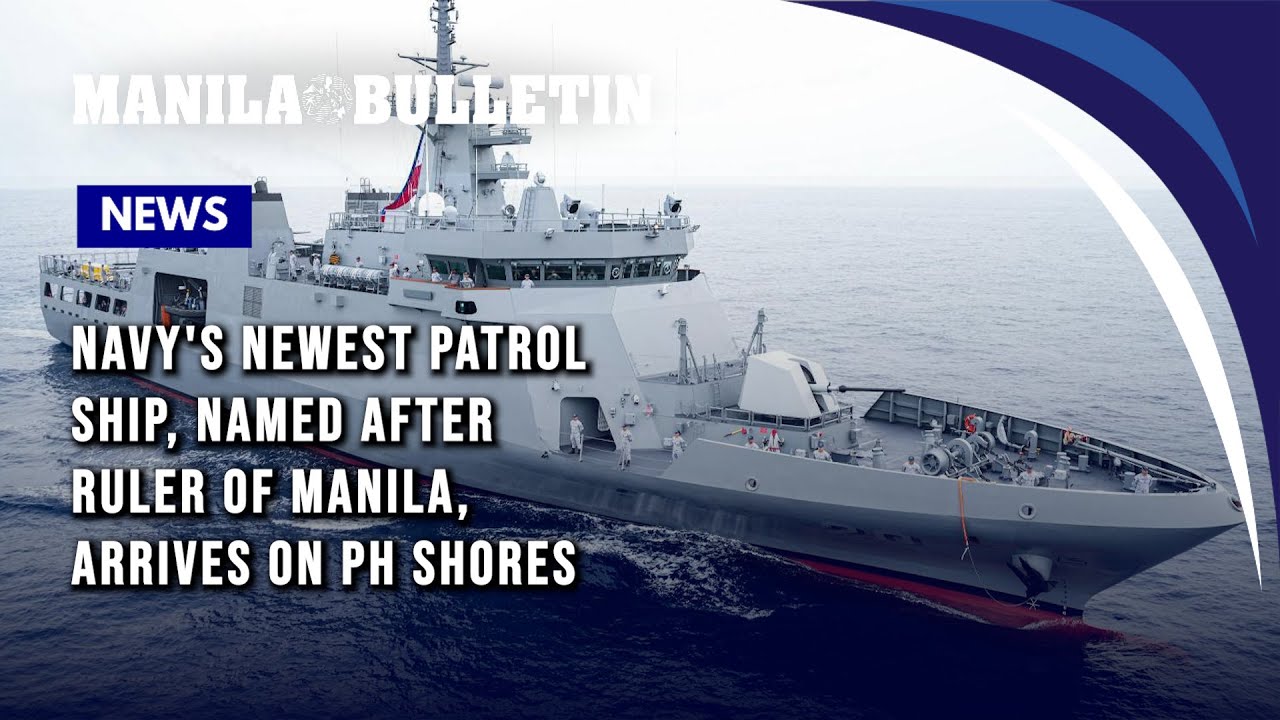 Navy's newest patrol ship, named after ruler of Manila, arrives on PH shores