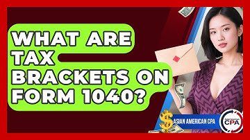 What Are Tax Brackets On Form 1040? - Asian American CPA