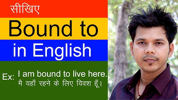 HOW TO USE BOUND TO IN ENGLISH SPEAKING
