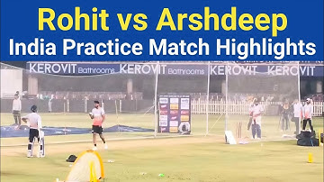 Rohit vs Arshdeep India Practice Match Highlights Today | Indian Team Practice Session Today Live
