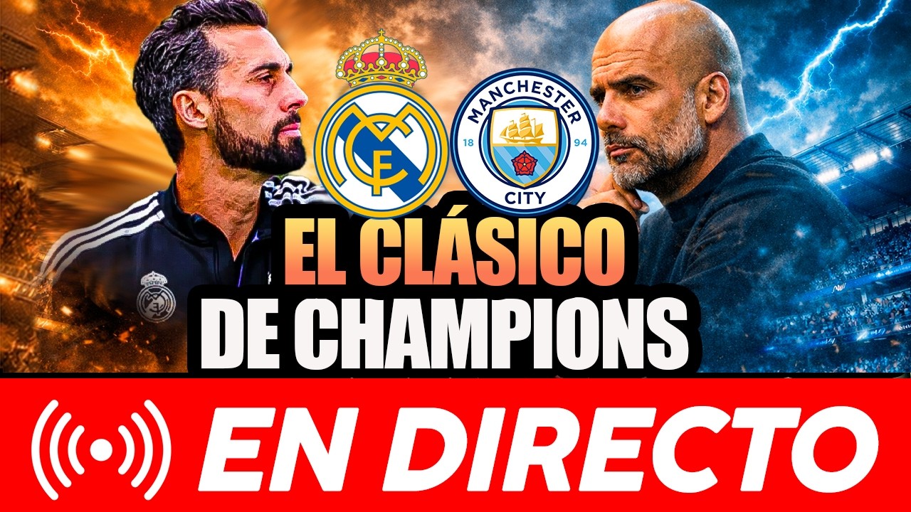 🚨🚨 REAL MADRID Y MANCHESTER CITY SE ENFRENTAN ESTA NOCHE EN EL BERNABÉU