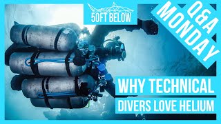 Why Do Technical Divers Use Helium? | Scuba Q / A Monday by 50ft Below 11,604 views 4 years ago 1 minute, 53 seconds