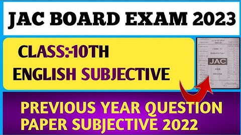 JAC board exam 2023, English Subjective previous year questions paper 2022