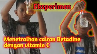 Eksperimen!!air Betadine vs Vitamin C ||100% berhasil😃 Eksperimen!!air Betadine vs Vitamin C ||100% berhasil😃