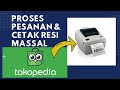 Tutorial Cara Proses Pesanan dan Cetak Label Pengiriman Secara Masal di Tokopedia