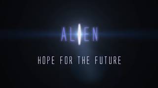 Alien Hope For The Future NewTrailer (EU)