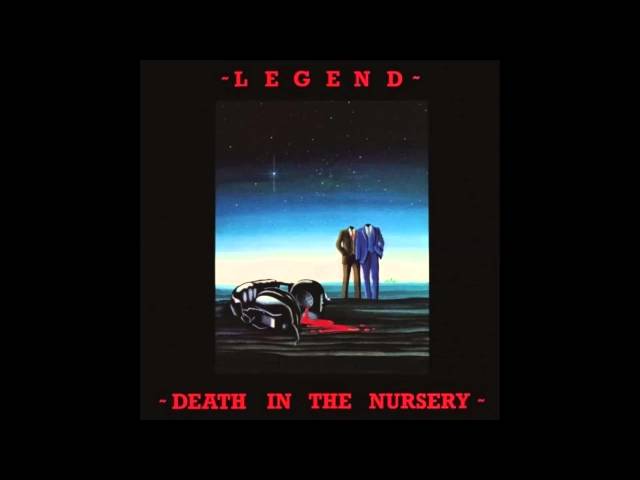 Legend - Death in the Nursery