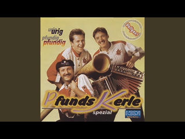 Pfunds Kerle - Wo die Musi spielt