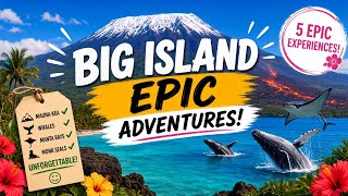 5 Epic Big Island Adventures  [Hawaii]