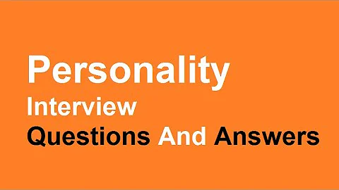 Personality Interview Questions And Answers