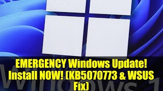 EMERGENCY Windows Update! Install NOW! (KB5070773 & WSUS Fix)