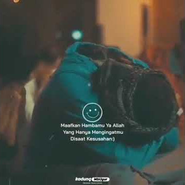 STORY WA 30 DETIK •Maaf kan Hambamu Ya Allah  Yang Hanya Mengingatmu Di Saat Kesusahan:)