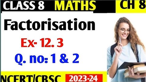 Ncert Class 8 CHapter 12 Ex-12.3|Factorisation|Introduction & Solutions|| New Book