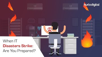 When IT Disasters Strike: Are You Prepared? | Hurix Digital