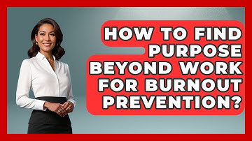 How To Find Purpose Beyond Work For Burnout Prevention? - The Gen X Rewind