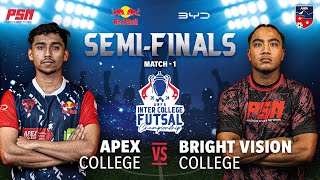 APEX VS BRIGHT VISION | SEMI-FINALS | MATCH 1 | ANFA INTER COLLEGE FUTSAL COMPETITION