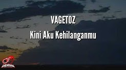 Vagetoz - Kini Aku Kehilanganmu  - Durasi: 3:40. 