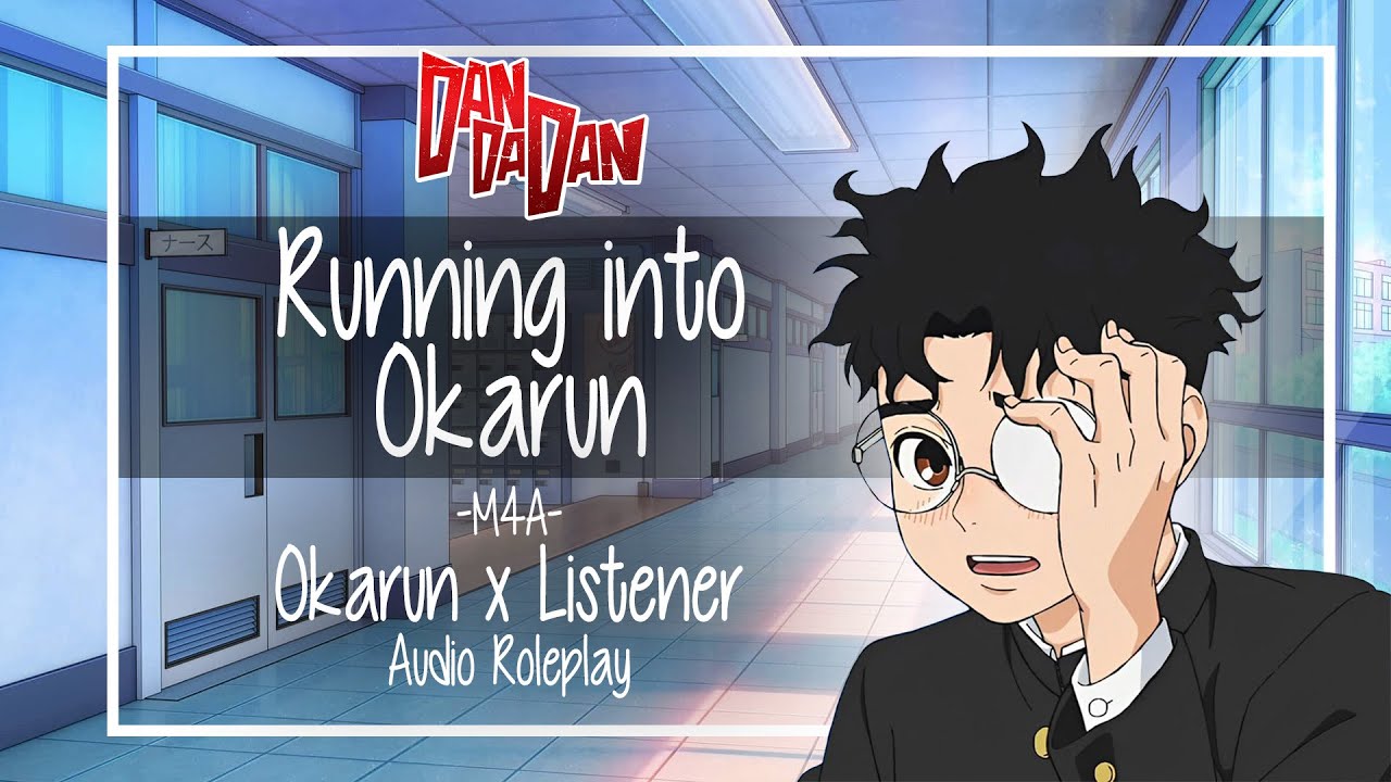 [M4A] Running into Okarun | Okarun x Listener | DanDaDan Audio Roleplay
