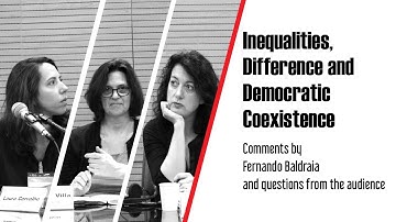 Inequalities Differences and Democratic Coexistence | Comments by Fernando Baldraia and questions