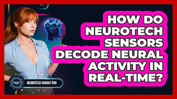 How Do Neurotech Sensors Decode Neural Activity In Real-time? - Neurotech Insight Pro