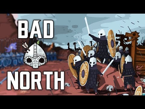 Видео: ПОРА В БОЙ! - BAD NORTH