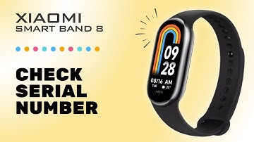 How to Check Serial Number on Xiaomi Smart Band 8 | Essential Info