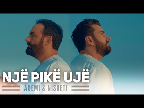 Ademi & Nisreti  |  NJË PIKË UJË (Official Video)