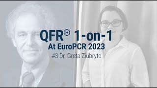 Medis QFR® 1-on-1 در EuroPCR 2023: #3 Dr. Greta Ziubryte