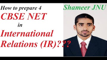 How to prepare for CBSE NET exam in Interantional Relations: Interview with Shameer, JRF Holder, JNU
