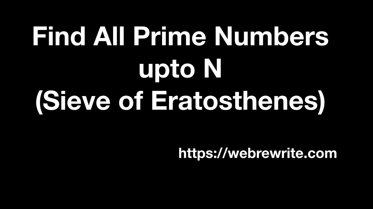 Find All Prime Numbers upto N (Sieve of Eratosthenes) | Programming