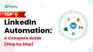 Top 5 LinkedIn Automation: A Complete Guide (Step by Step)