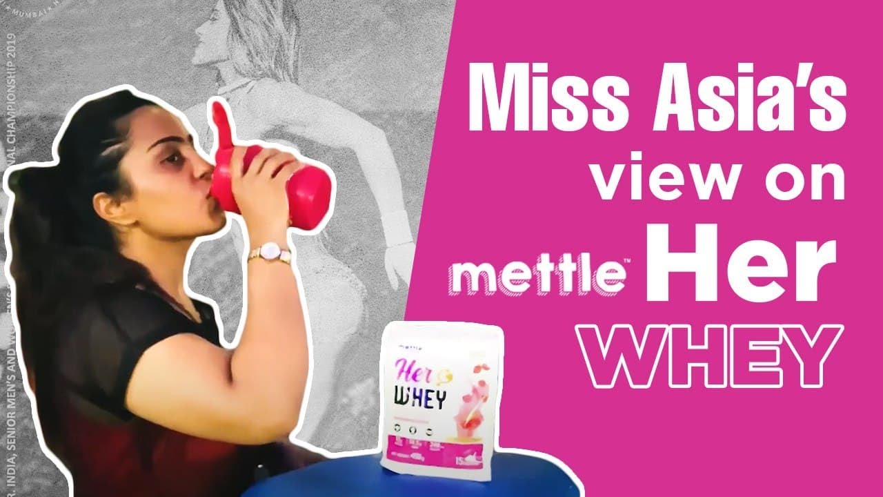The Choice of Strong & Empowered Women | Mettle's Her Whey Protein Review by Miss Asia Prachi Dixit