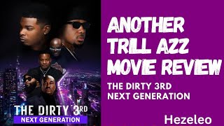 The Dirty 3rd New Generation Trill Azz Movie Review By - Hezeleo