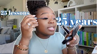 25 things I've learned in 25 years (GRWM)