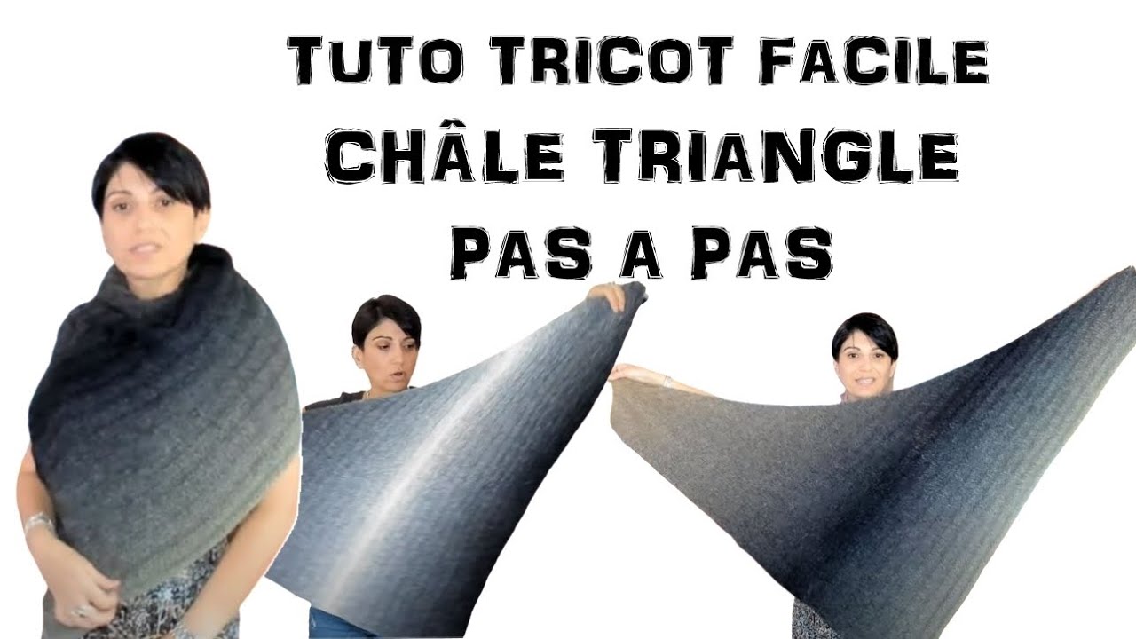 DIY TUTO TRICOT FACILE CHÂLE TRIANGLE - YouTube