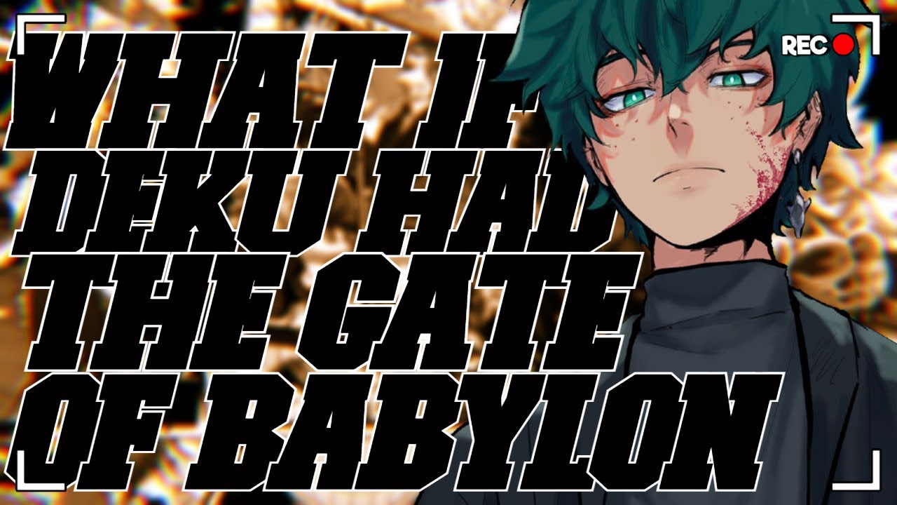 Items | What If Deku Had The Gate Of Babylon : [ Part 2 ]