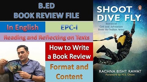 How to Write a Book Review? || B.ED Book Review File || EPC-I || Shoot. Dive. Fly. || 2022