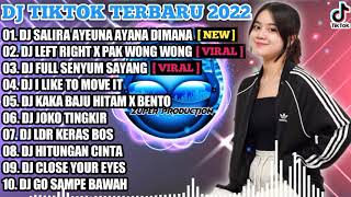 DJ TIKTOK TERBARU 2022 - DJ SALIRA AYEUNA AYANA DIMANA X LEFT RIGHT X PAK WONG WONG | VIRAL FULL BAS