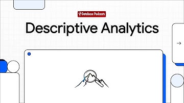 Episode 12 – Descriptive Analytics: Finding Patterns in Data | @DatabasePodcasts