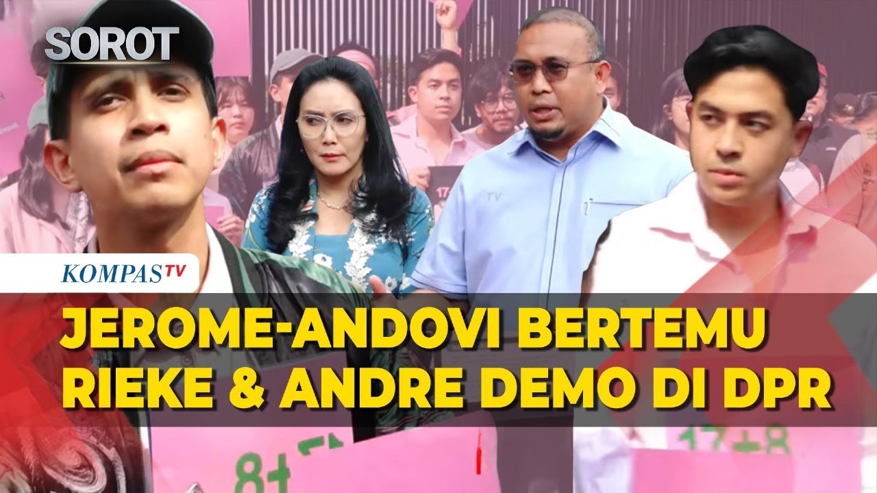[FULL] Jerome Polin–Andovi Bertemu Rieke & Andre Rosiade saat Demo di DPR, Beber Tuntutan 17+8