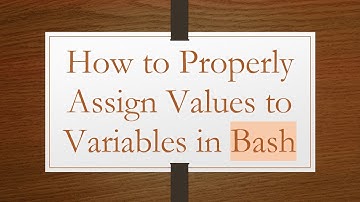 How to Properly Assign Values to Variables in Bash