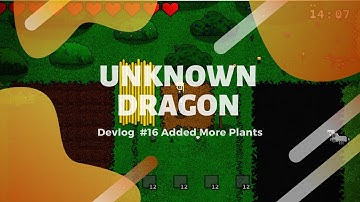 Unknown Dragon indie Devlog #16 Added More Plants