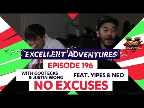 Excellent Adventures #196 part-1 w/ gootecks & Justin Wong ft. Yipes & Neo - NO EXCUSES - SFV