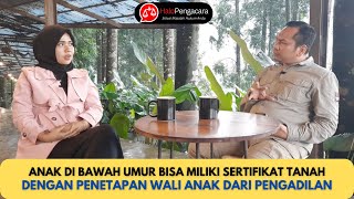 Pendaftaran Sertifikat Tanah Anak di Bawah Umur I HaloPengacara