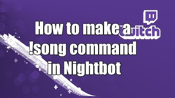 How to make a !song command in Nightbot in 60 seconds
