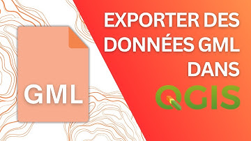 Comment exporter un fichier GML dans QGIS ? Tutoriel rapide