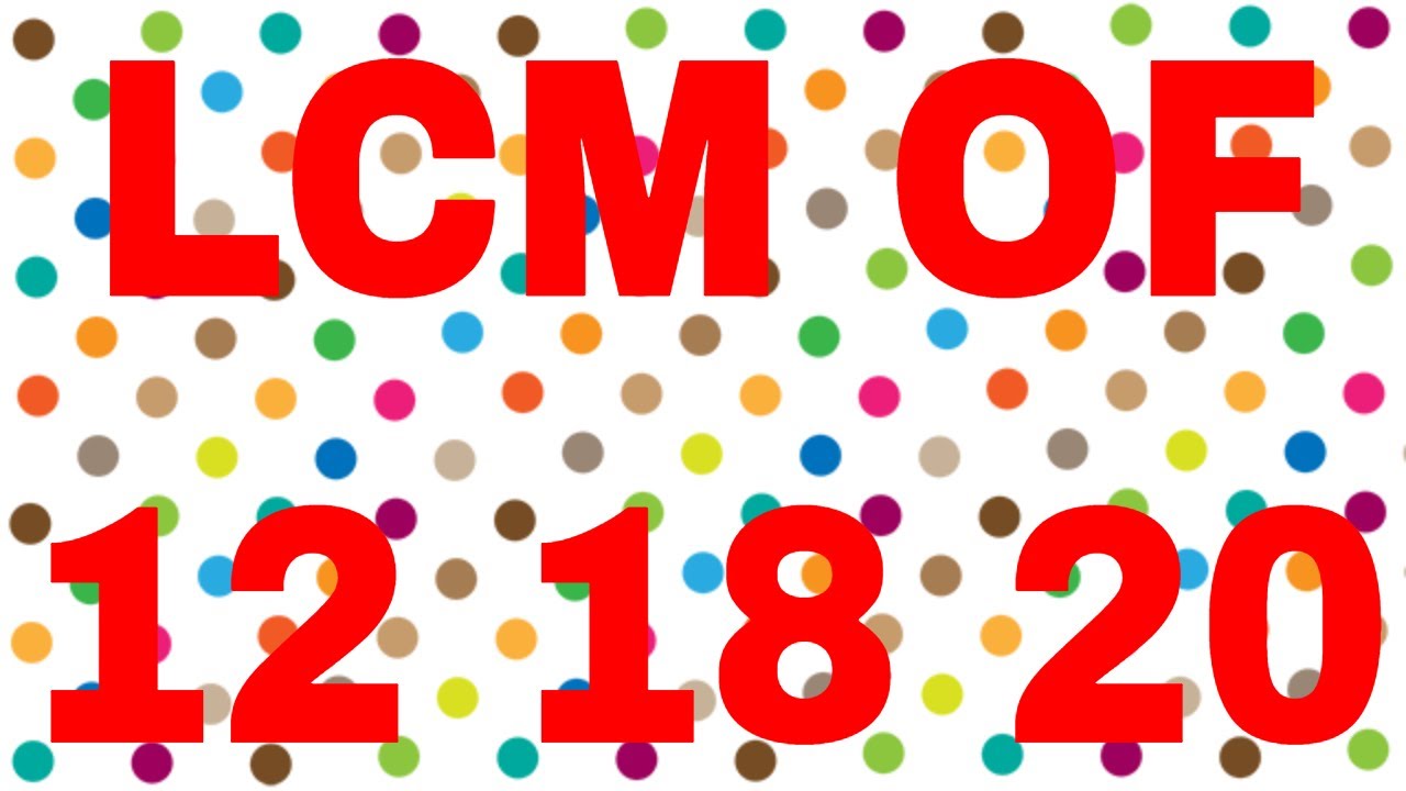 LCM Of 12 18 20 YouTube Lcm of 12 18 20 youtube