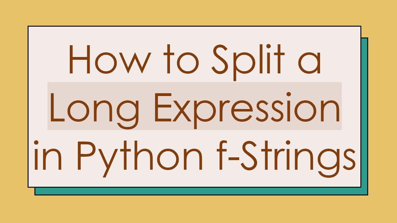 How to Split a Long Expression in Python f-Strings - YouTube